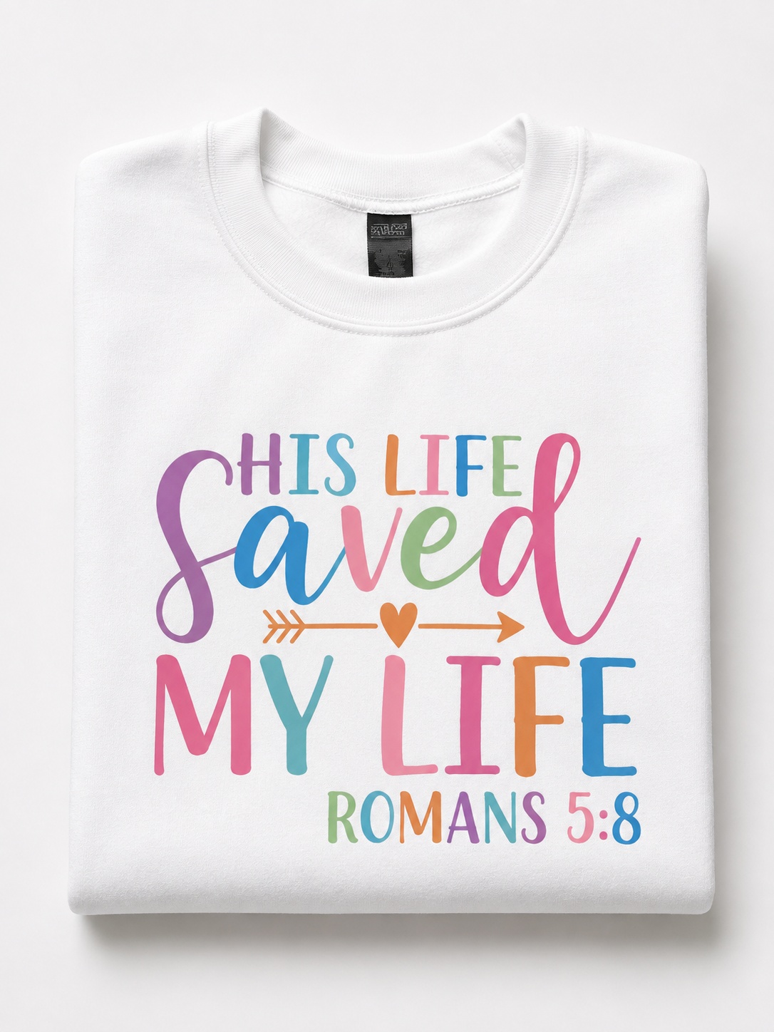 His Life Saved My Life — Romans 5:8 Christian sweatshirt design